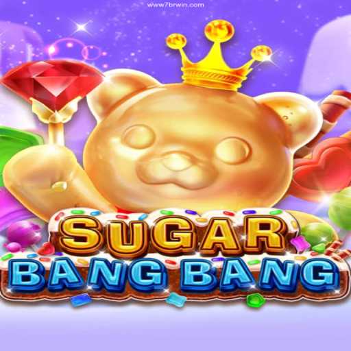 Exploring the Exciting World of SUGARBANGBANG at 7BRWIN Cassino